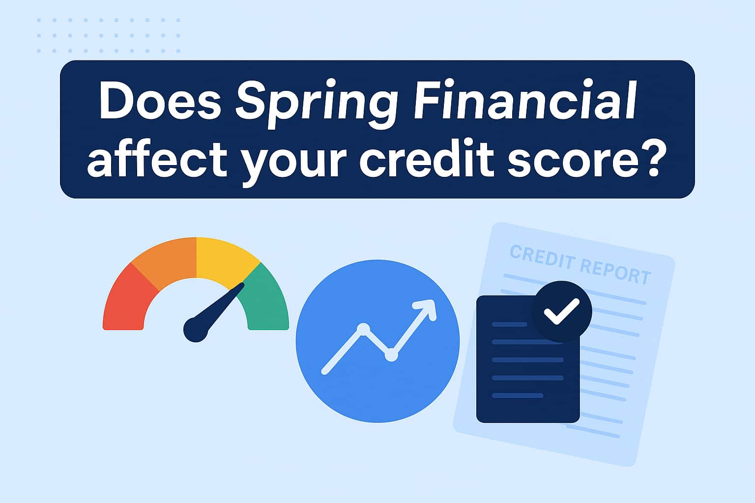 Does Spring Financial Affect Your Credit Score